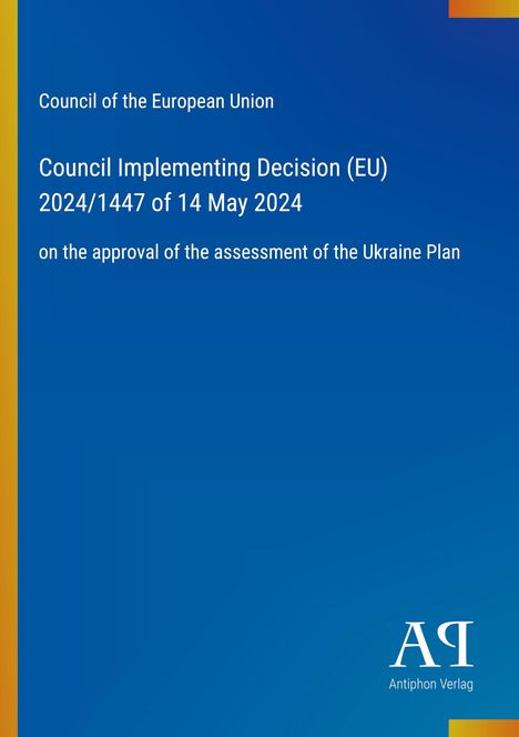 Council of the European Union, Entscheidung EU 2024/1447, 14. Mai 2024, Ukraine-Plan. Blaues Layout, weißer Text.