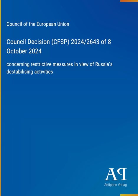 Texte: "Council Decision (CFSP) 2024/2643 of 8 October 2024.", blaues Cover, gelber Rand, Antiphon Verlag-Logo.