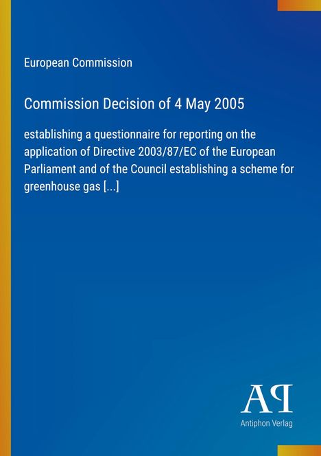 Text: "European Commission, Commission Decision of 4 May 2005, establishing a questionnaire for reporting...". Blaues Design.