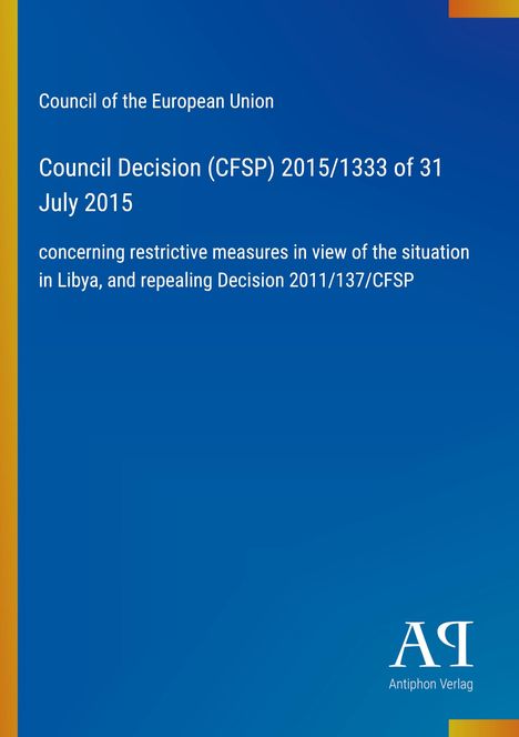 Council of the European Union: Entscheidung 2015/1333 vom 31. Juli 2015 mit Fokus auf Libyen. Blaues Design mit gelben Akzenten.