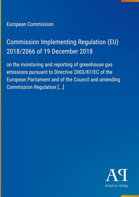 Titel: Commission Implementing Regulation (EU) 2018/2066. Thema: Berichterstattung über Treibhausgasemissionen.