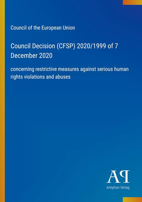 "Council of the European Union. Council Decision (CFSP) 2020/1999 of 7 December 2020. Blau mit gelben Streifen."