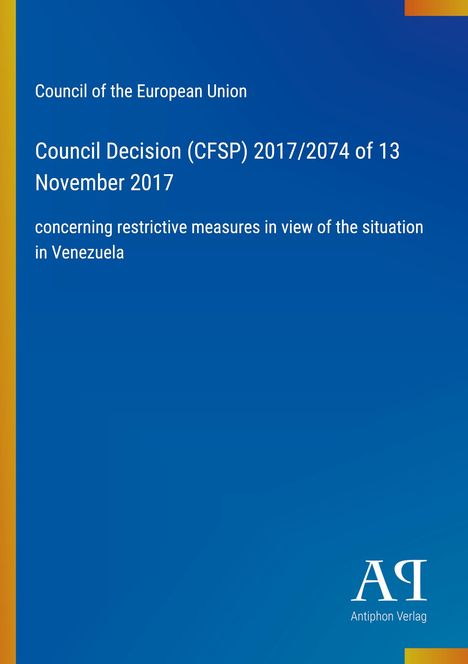Council Decision (CFSP) 2017/2074 zu Maßnahmen gegen Venezuela. Blaues Design mit einem Logo unten rechts.