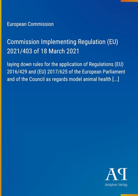 Text: "European Commission, Commission Implementing Regulation (EU) 2021/403 of 18 March 2021". Blauer Hintergrund, Antiphon Verlag Logo.