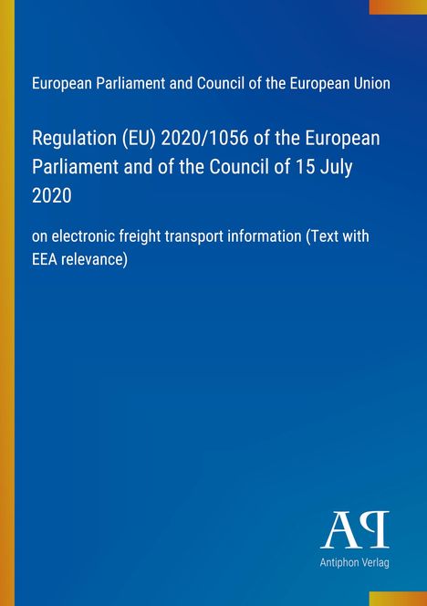 Text: Verordnung (EU) 2020/1056 über elektronische Frachtinformationen. Logo: Antiphon Verlag. Hintergrund: Blau.