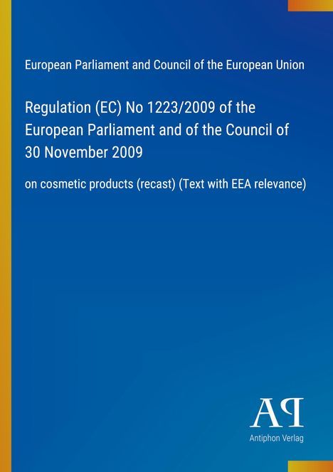 Europäische Parlament und Rat der EU, Verordnung (EG) Nr. 1223/2009 zu kosmetischen Mitteln, blaues Cover.