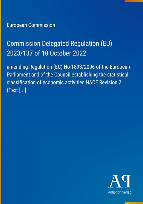 Europäische Kommission, Delegierte Verordnung (EU) 2023/137, 10. Oktober 2022; Antiphon Verlag-Logo.