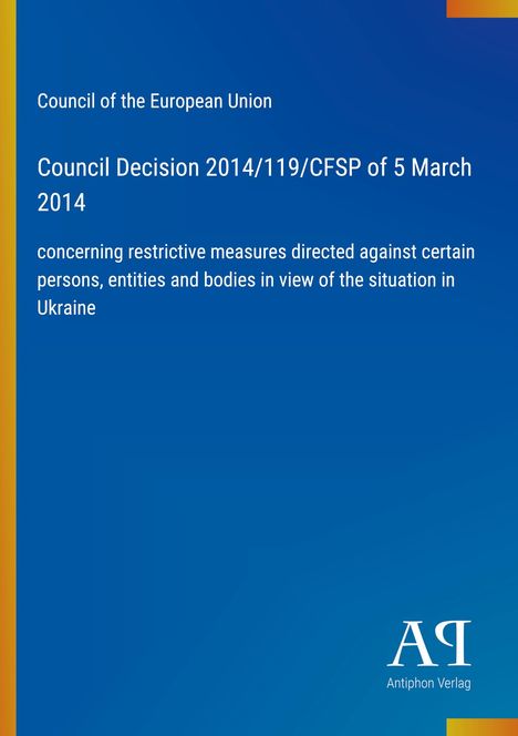 Council of the European Union, Entscheidung 2014/119/GASP, Maßnahmen gegen bestimmte Personen in der Ukraine.