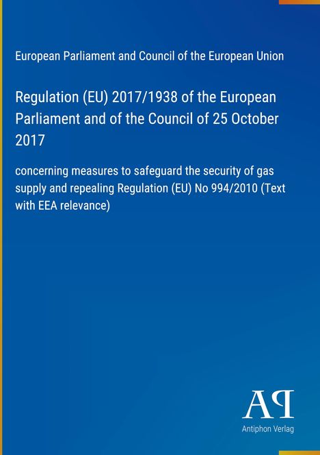 Regulation (EU) 2017/1938 zur Sicherheit der Gasversorgung, blaues Cover mit gelbem Rand und Verlagshinweis unten.