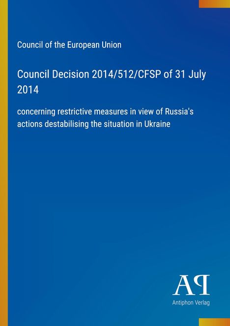 Council Decision 2014/512/CFSP vom 31. Juli 2014 über restriktive Maßnahmen, EU-Logo auf blauem Hintergrund.