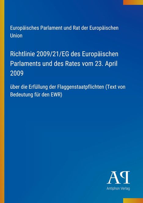 „Richtlinie 2009/21/EG über die Erfüllung der Flaggenstaatpflichten.“ Blauer Hintergrund mit gelbem Rand. Logo unten rechts.