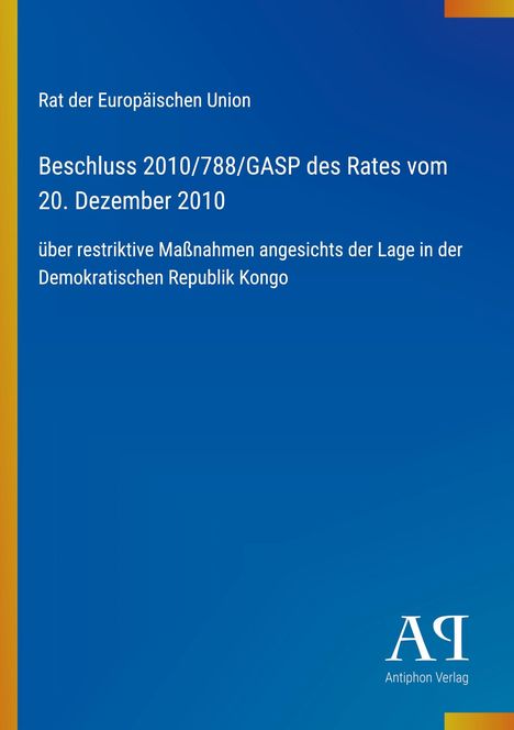 Beschluss über Maßnahmen zur Lage in der DR Kongo, blauer Hintergrund, EU-Thema, Antiphon Verlag-Logo unten rechts.