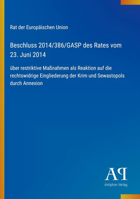 "Rat der Europäischen Union: Beschluss 2014/386/GASP, 23. Juni 2014, Maßnahmen gegen Krim-Annexion."

Blauer Hintergrund mit Verlagstag.