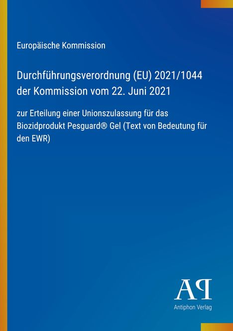 Europäische Kommission, Durchführung der Verordnung EU 2021/1044 vom 22. Juni 2021; blaues Layout mit gelbem Rand.