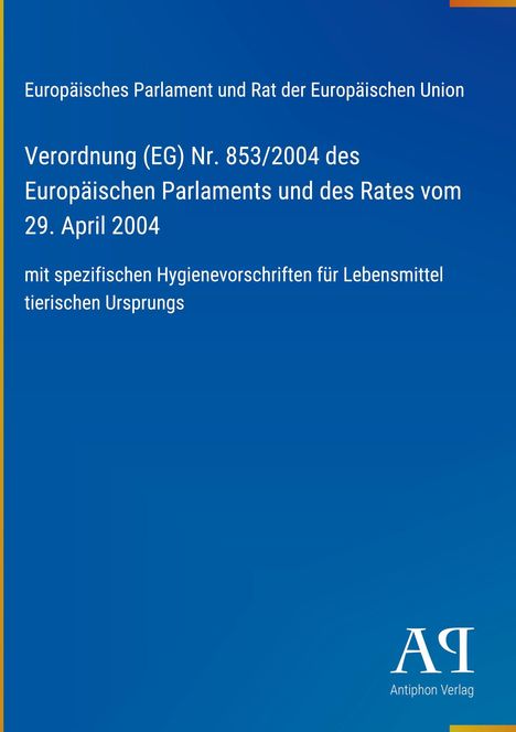 Verordnung (EG) Nr. 853/2004 für Lebensmittel tierischen Ursprungs, Europäisches Parlament, 29. April 2004, blaues Design.