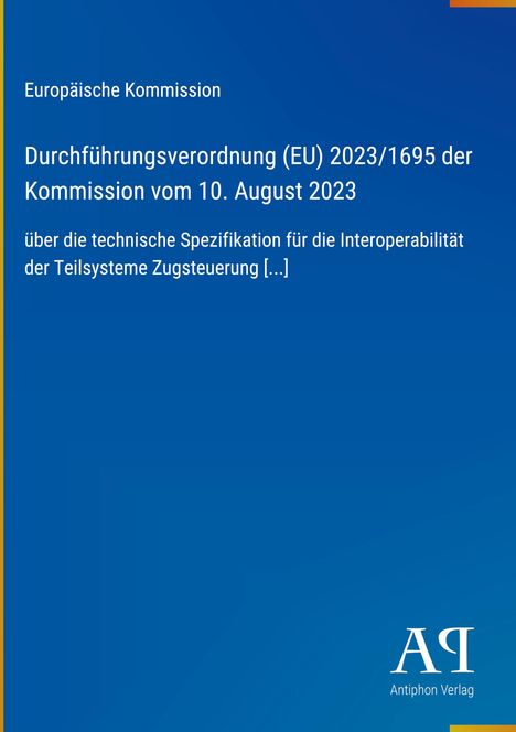 Europäische Kommission, Durchführungsverordnung (EU) 2023/1695, Kommission vom 10. August 2023. Logo des Antiphon Verlags.