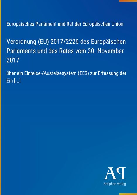 Verordnung (EU) 2017/2226 zur Erfassung im Einreise-/Ausreisesystem (EES). Blaues Design mit Antiphon Verlag Logo.