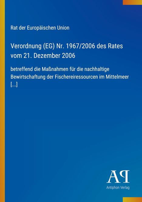 Deckblatt in Blau mit gelbem Streifen. Titel: "Verordnung (EG) Nr. 1967/2006" und Verlag "Antiphon Verlag" unten rechts.