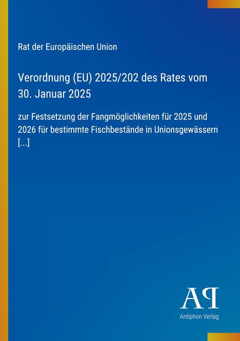 Verordnung (EU) 2025/202 des Rates; Fischbestände in Unionsgewässern; blaues Design mit Antiphon Verlag Logo.