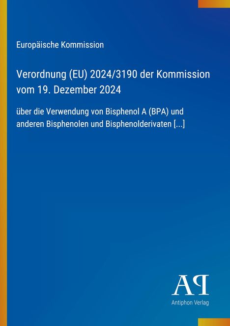 Europäische Kommission, Verordnung (EU) 2024/3190 vom 19. Dezember 2024, Antiphon Verlag-Logo.