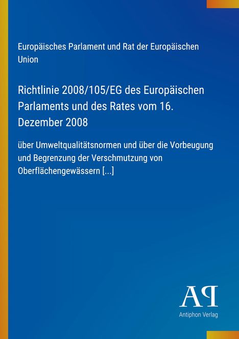 Europäische Richtlinie 2008/105/EG zur Umweltqualität; blaues Design mit gelbem Rand und Logo "Antiphon Verlag" unten rechts.