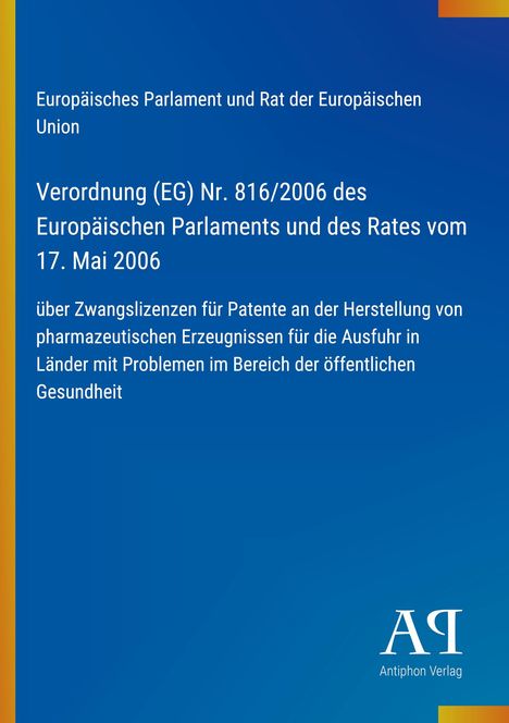 Verordnung (EG) Nr. 816/2006 über Zwangslizenzen für Pharmazeutika. Blauer Hintergrund, gelber Rand.