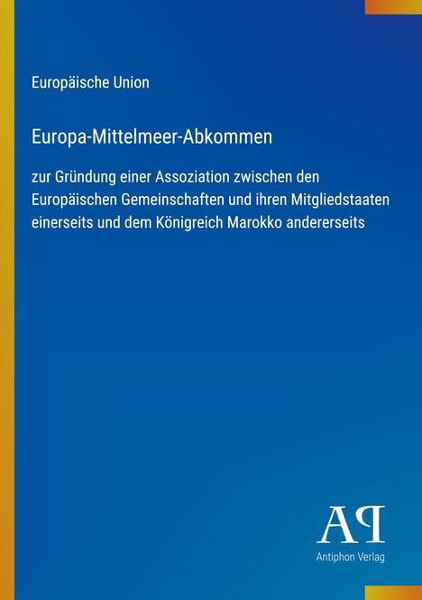 Europa-Mittelmeer-Abkommen: Assoziation EU, Mitgliedstaaten und Marokko. Blauer Hintergrund, gelber Streifen links, Logo unten.