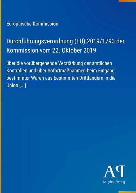 Europäische Kommission: Verordnung (EU) 2019/1793, 22. Okt. 2019, vorübergehende Kontrollen, Drittland-Waren.