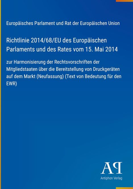 "Richtlinie 2014/68/EU des Europäischen Parlaments vom 15. Mai 2014. Europäische Union, Antiphon Verlag, blaues Cover."