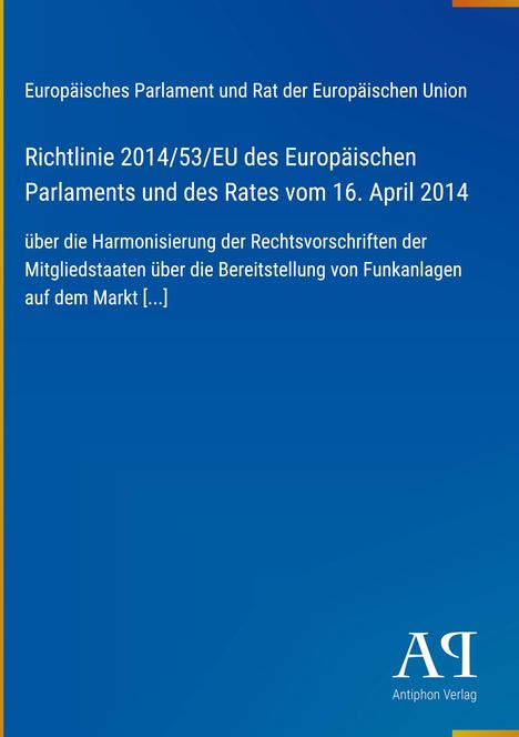 Richtlinie 2014/53/EU, Europäisches Parlament, Harmonisierung über Funkanlagen. Blaues Design, Antiphon Verlag Logo.
