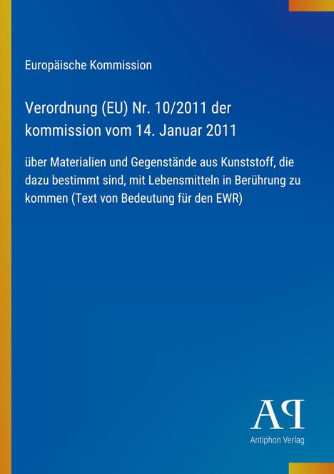 Europäische Kommission, Verordnung (EU) Nr. 10/2011, Kunststoffmaterialien für Lebensmittelkontakt; blaues Design, Logo unten rechts.
