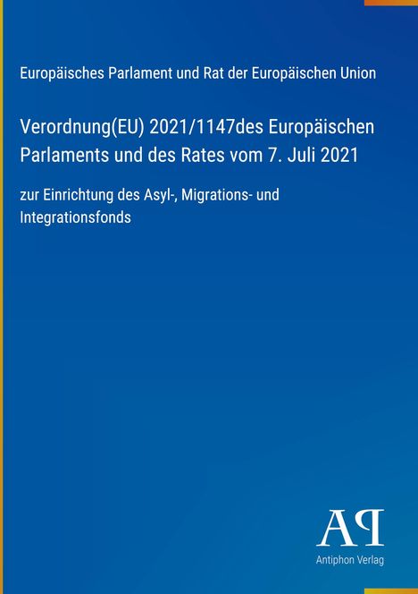 Text: Verordnung (EU) 2021/1147 zur Einrichtung des Asyl-, Migrations- und Integrationsfonds. Blauer Hintergrund.