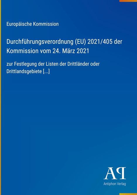 Durchführungsverordnung (EU) 2021/405, Europäische Kommission, blaues Hintergrund, Logo "AR" Antiphon Verlag.