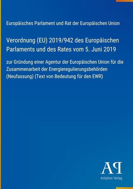 Verordnung (EU) 2019/942 zur Gründung einer EU-Agentur für Energiebehörden. Blau mit gelbem Rand. Logo unten rechts.