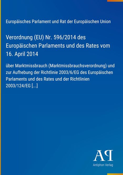 Text zur EU-Verordnung über Marktmissbrauch vom 16. April 2014, blaues Design, unten ein Logo des Antiphon Verlags.