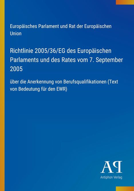 Richtlinie zur Anerkennung von Berufsqualifikationen, EU-Parlament. Blau mit EU-Logo und Antiphon Verlag am Rand.