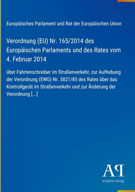 Verordnung (EU) Nr. 165/2014 des Europäischen Parlaments. Blauer Hintergrund, Antiphon Verlag Logo.