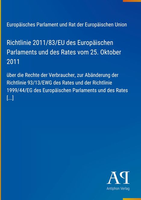Europäisches Parlament und Rat der EU, Richtlinie 2011/83/EU, Rechte der Verbraucher. Logo des Antiphon Verlags.