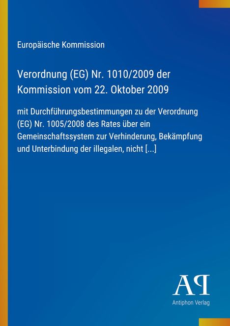 Text: „Verordnung (EG) Nr. 1010/2009 der Kommission”. Blaues Cover mit gelbem Rand, Logo und „Antiphon Verlag” unten.