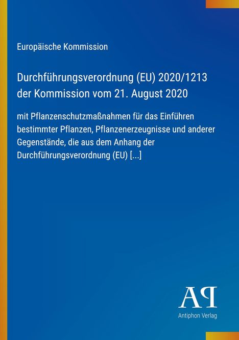 Europäische Kommission, Verordnung (EU) 2020/1213. Thema: Pflanzenschutzmaßnahmen. Blaues Design mit Verlagslogo.