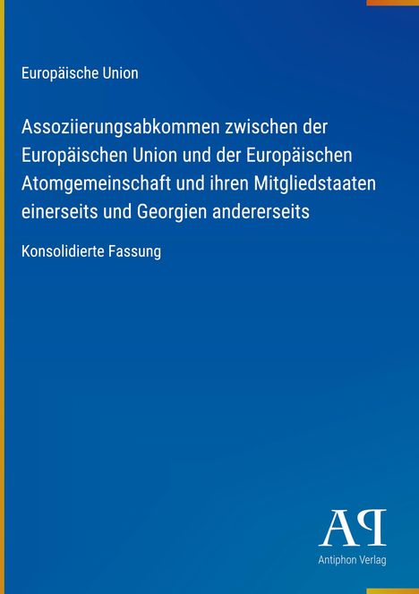 Europäische Union, Assoziierungsabkommen mit Georgien, konsolidierte Fassung, blauer Hintergrund mit Logo unten rechts.