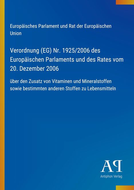 Europäisches Parlament, Verordnung (EG) Nr. 1925/2006 über den Zusatz von Vitaminen zu Lebensmitteln, blau mit Logo.