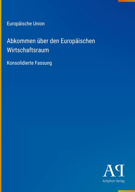 „Europäische Union Abkommen über den Europäischen Wirtschaftsraum Konsolidierte Fassung“ steht auf blauem Hintergrund.