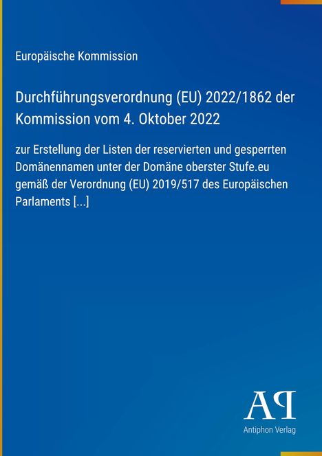 Europäische Kommission: Verordnung (EU) 2022/1862 vom 4.10.2022 über reservierte Domänennamen. Blaues Cover.