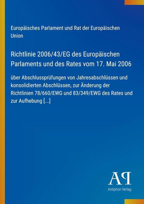 Titeltext zur EU-Richtlinie 2006/43/EG. Unten rechts: "Antiphon Verlag" Logo. Hintergrund in Blau mit gelbem Rand.