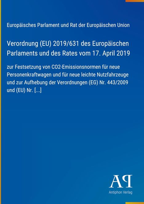 Verordnung (EU) 2019/631 zur Festsetzung von CO2-Emissionsnormen. Blaues Cover mit Antiphon Verlag-Logo.