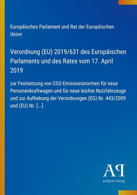 Verordnung (EU) 2019/631; CO2-Emissionsnormen für PKW. Blaues Design, gelber Rand, unten Logo des Antiphon Verlags.