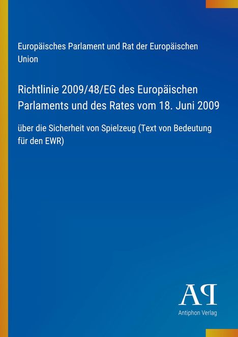 Text: Richtlinie zur Sicherheit von Spielzeug, EU-Parlament und Rat, 2009. Hintergrund: Blau mit Logo "Antiphon Verlag".
