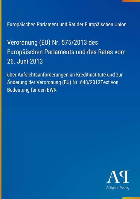 Text zur Verordnung (EU) Nr. 575/2013, europäische Aufsichtsanforderungen. Blau mit einem Logo unten rechts.