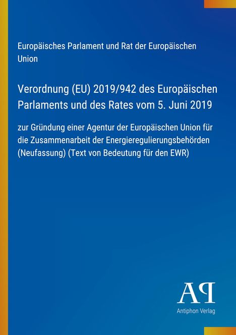 Europäisches Parlament, Verordnung (EU) 2019/942, Gründung einer Agentur für Energierregulierungsbehörden. Blaues Design.